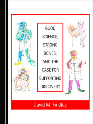 cover image of Good Science, Strong Bones, and the Case for Supporting Discovery